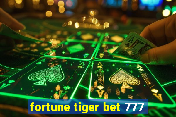 fortune tiger bet 777